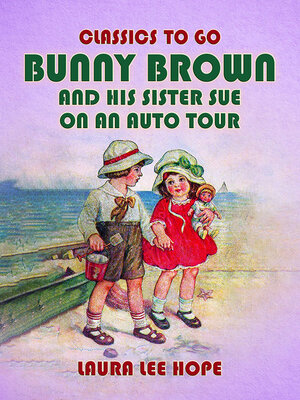 cover image of Bunny Brown and His Sister Sue On an Auto Tour